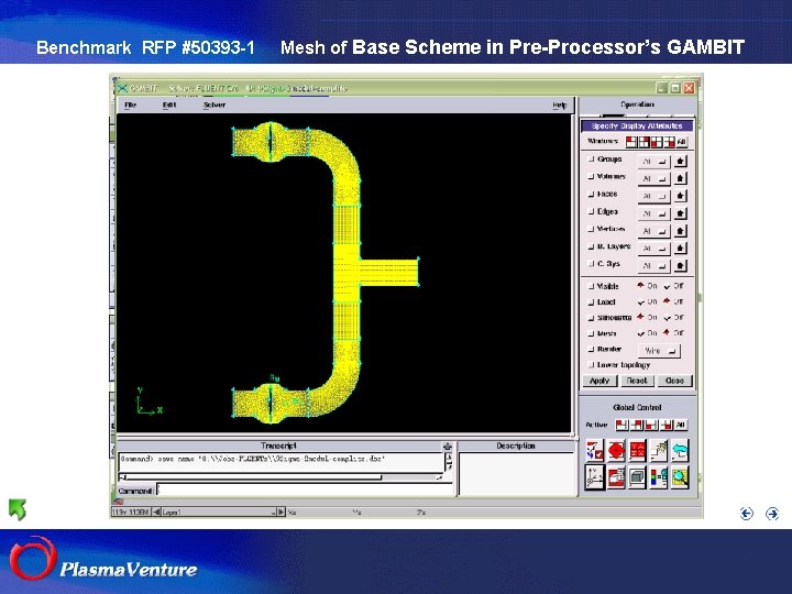 Benchmark RFP #50393 -1 Mesh of Base Scheme in Pre-Processor’s GAMBIT v. 2. 3.