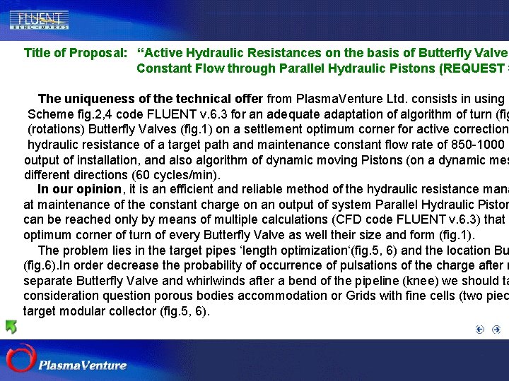 Title of Proposal: “Active Hydraulic Resistances on the basis of Butterfly Valve Constant Flow