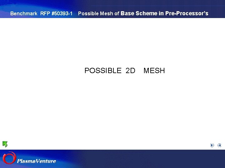 Benchmark RFP #50393 -1 Possible Mesh of Base Scheme in Pre-Processor’s GAMBIT v. 2.