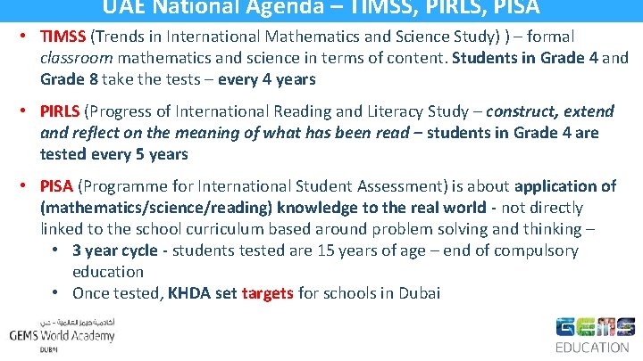 UAE National Agenda – TIMSS, PIRLS, PISA • TIMSS (Trends in International Mathematics and UAE National Agenda – TIMSS, PIRLS, PISA • TIMSS (Trends in International Mathematics and