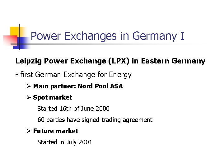 Power Exchanges in Germany I Leipzig Power Exchange (LPX) in Eastern Germany - first Power Exchanges in Germany I Leipzig Power Exchange (LPX) in Eastern Germany - first