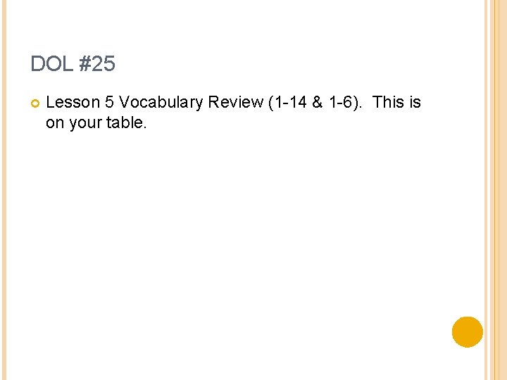 DOL #25 Lesson 5 Vocabulary Review (1 -14 & 1 -6). This is on