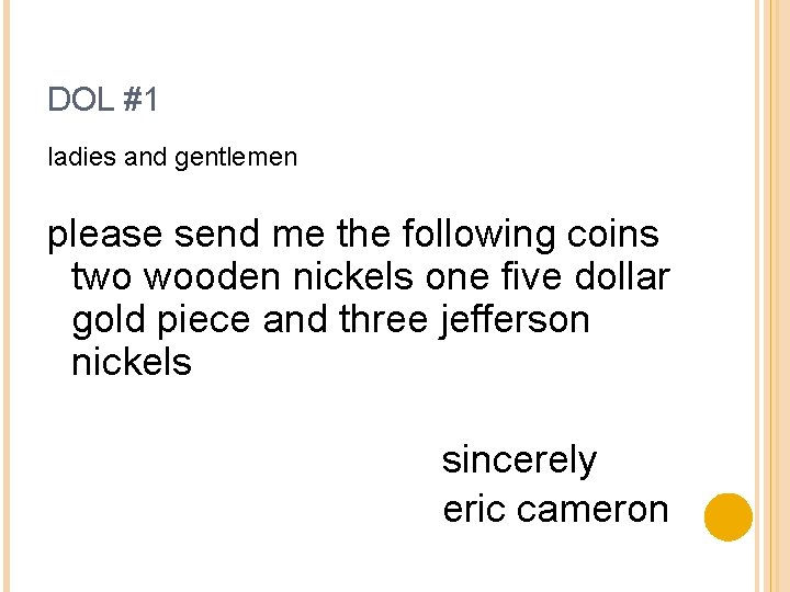 DOL #1 ladies and gentlemen please send me the following coins two wooden nickels