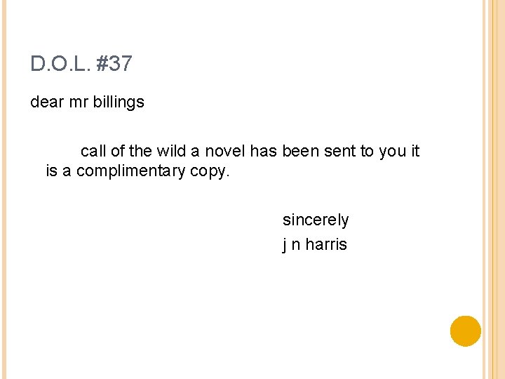 D. O. L. #37 dear mr billings call of the wild a novel has