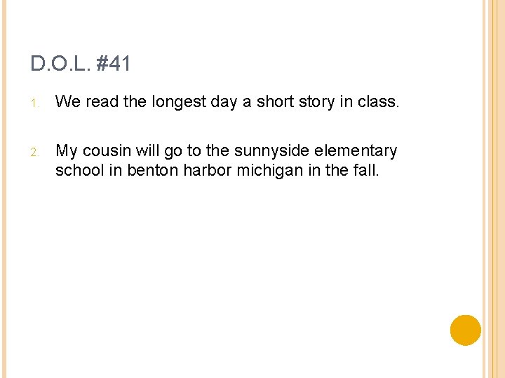 D. O. L. #41 1. We read the longest day a short story in