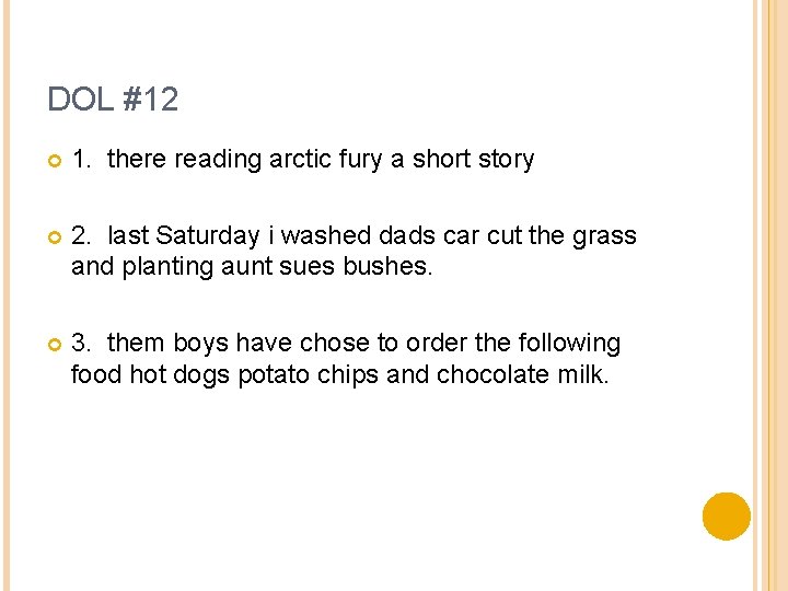 DOL #12 1. there reading arctic fury a short story 2. last Saturday i