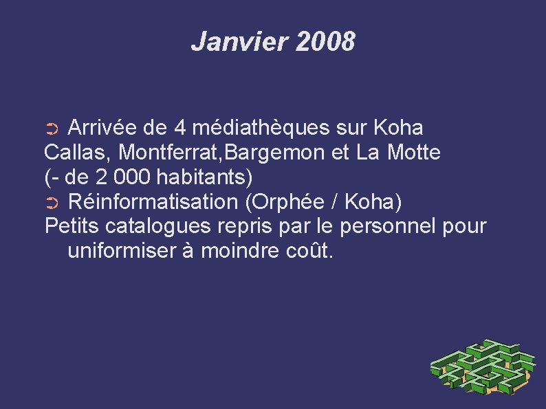 Janvier 2008 Arrivée de 4 médiathèques sur Koha Callas, Montferrat, Bargemon et La Motte Janvier 2008 Arrivée de 4 médiathèques sur Koha Callas, Montferrat, Bargemon et La Motte