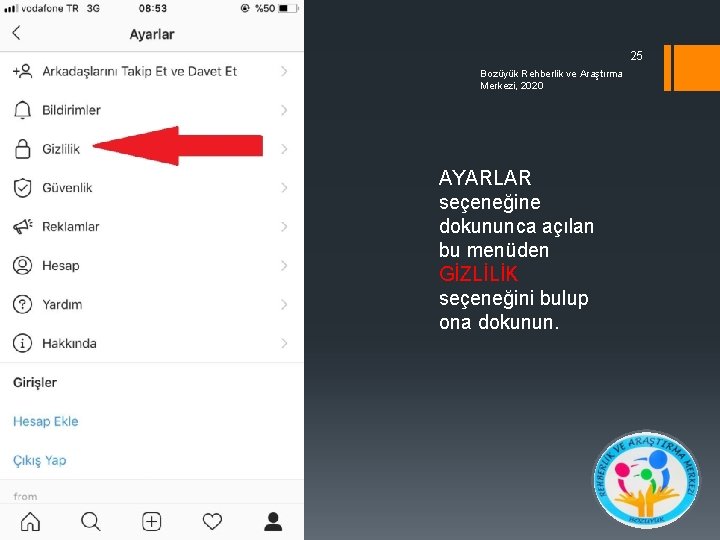 25 Bozüyük Rehberlik ve Araştırma Merkezi, 2020 AYARLAR seçeneğine dokununca açılan bu menüden GİZLİLİK
