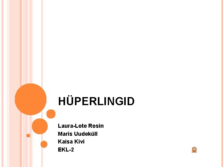 HÜPERLINGID Laura-Lote Rosin Maris Uudeküll Kaisa Kivi EKL-2 