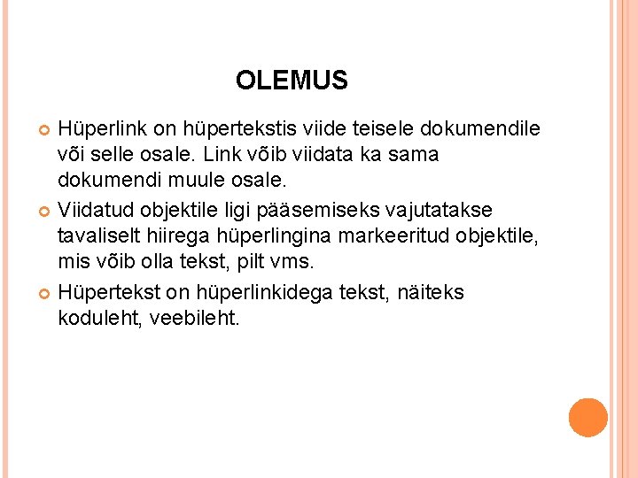 OLEMUS Hüperlink on hüpertekstis viide teisele dokumendile või selle osale. Link võib viidata ka