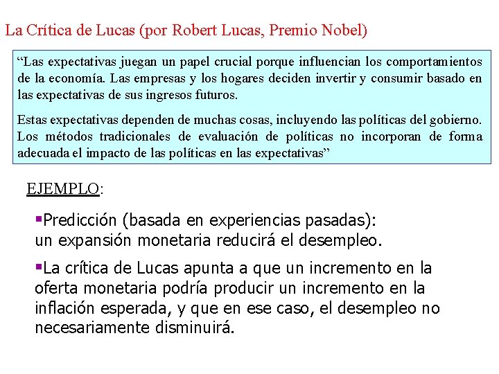 La Crítica de Lucas (por Robert Lucas, Premio Nobel) “Las expectativas juegan un papel La Crítica de Lucas (por Robert Lucas, Premio Nobel) “Las expectativas juegan un papel