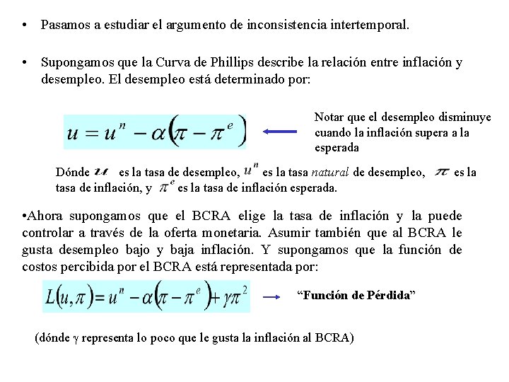 • Pasamos a estudiar el argumento de inconsistencia intertemporal. • Supongamos que la • Pasamos a estudiar el argumento de inconsistencia intertemporal. • Supongamos que la