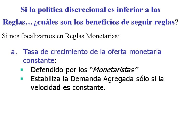 Si la política discrecional es inferior a las Reglas…¿cuáles son los beneficios de seguir Si la política discrecional es inferior a las Reglas…¿cuáles son los beneficios de seguir
