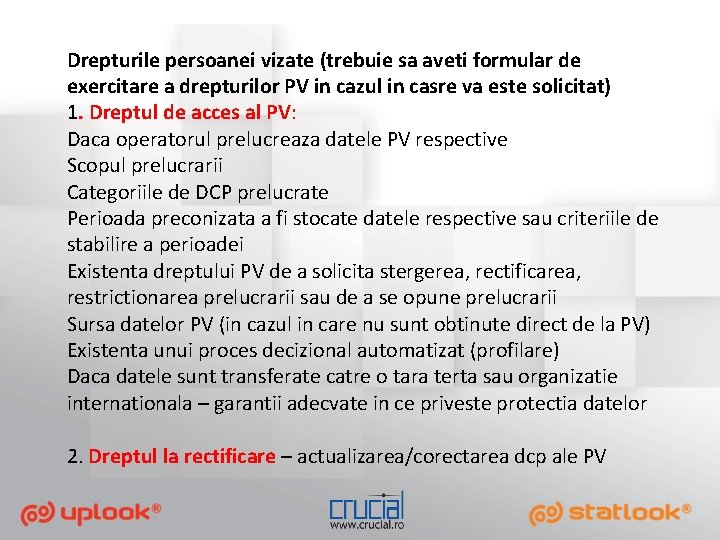 Drepturile persoanei vizate (trebuie sa aveti formular de exercitare a drepturilor PV in cazul