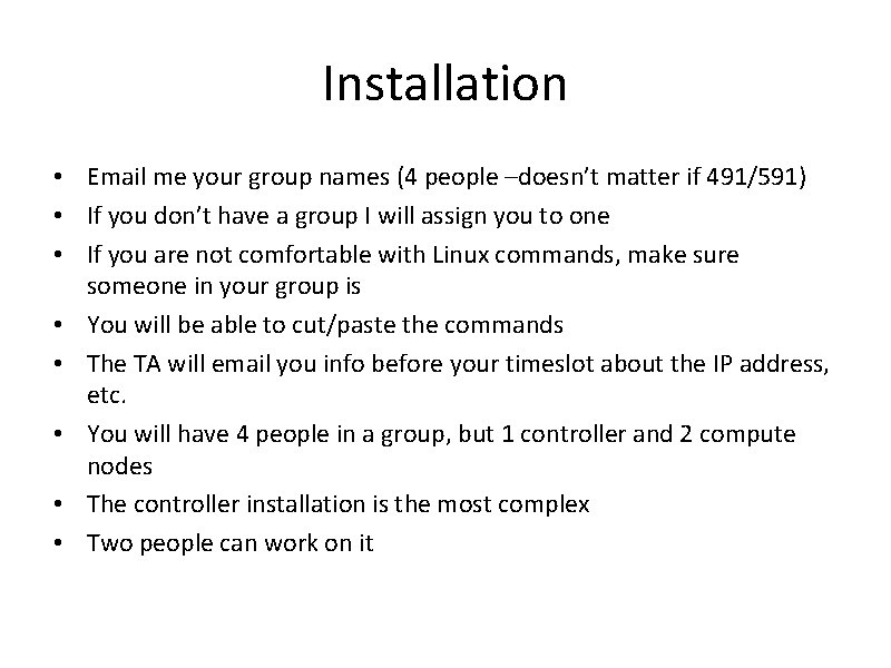 Installation • Email me your group names (4 people –doesn’t matter if 491/591) •