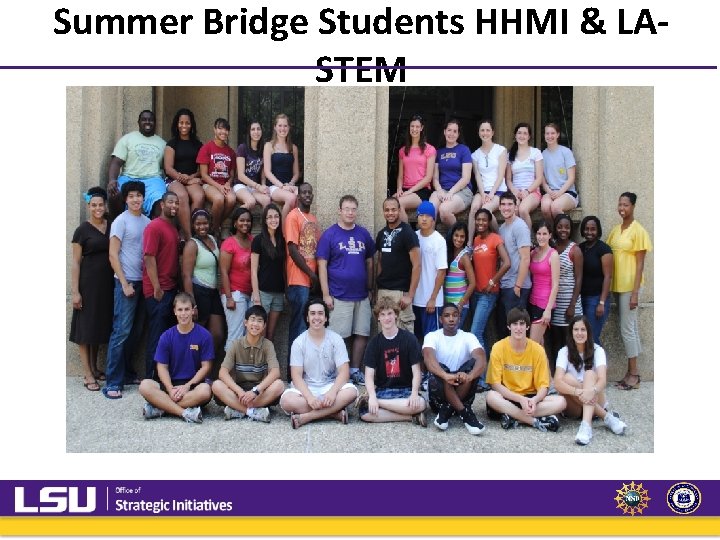 Summer Bridge Students HHMI & LASTEM Summer Bridge Students HHMI & LASTEM