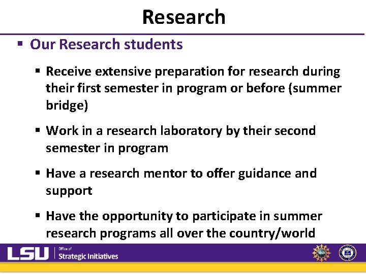 Research § Our Research students § Receive extensive preparation for research during their first Research § Our Research students § Receive extensive preparation for research during their first