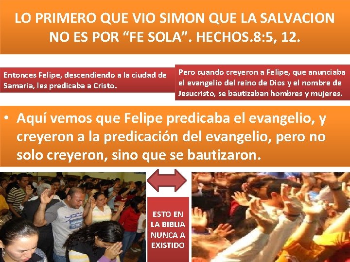 LO PRIMERO QUE VIO SIMON QUE LA SALVACION NO ES POR “FE SOLA”. HECHOS.