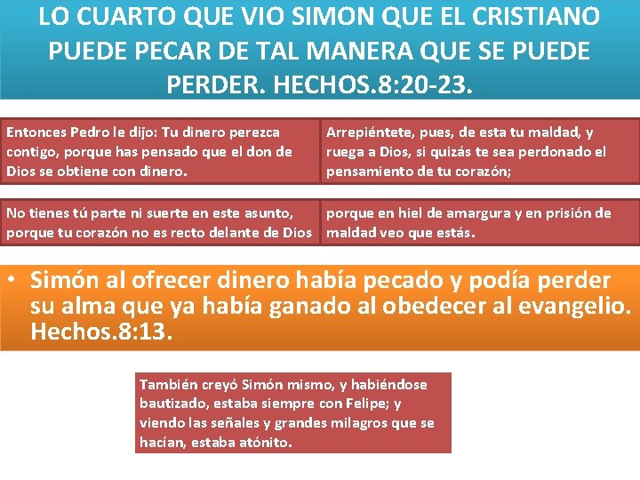 LO CUARTO QUE VIO SIMON QUE EL CRISTIANO PUEDE PECAR DE TAL MANERA QUE