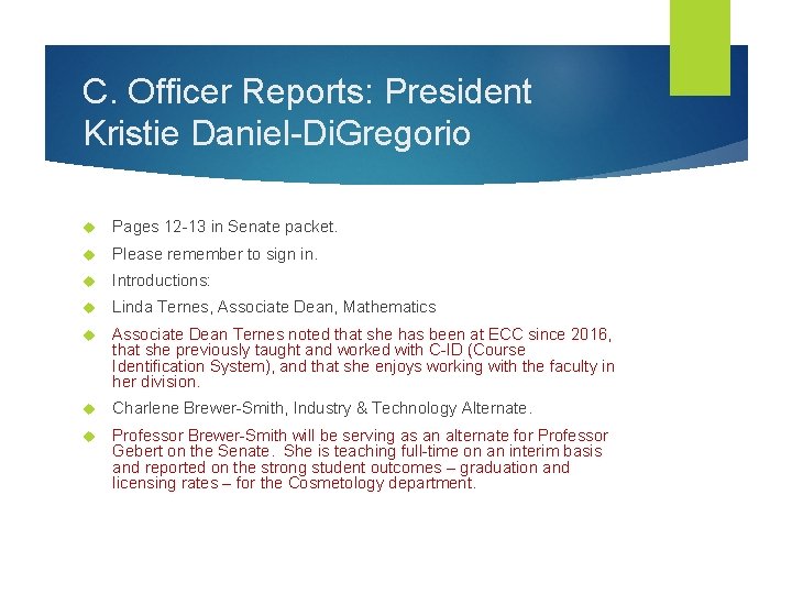 C. Officer Reports: President Kristie Daniel-Di. Gregorio Pages 12 -13 in Senate packet. Please