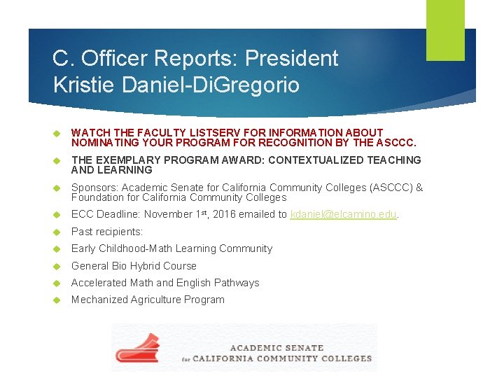 C. Officer Reports: President Kristie Daniel-Di. Gregorio WATCH THE FACULTY LISTSERV FOR INFORMATION ABOUT