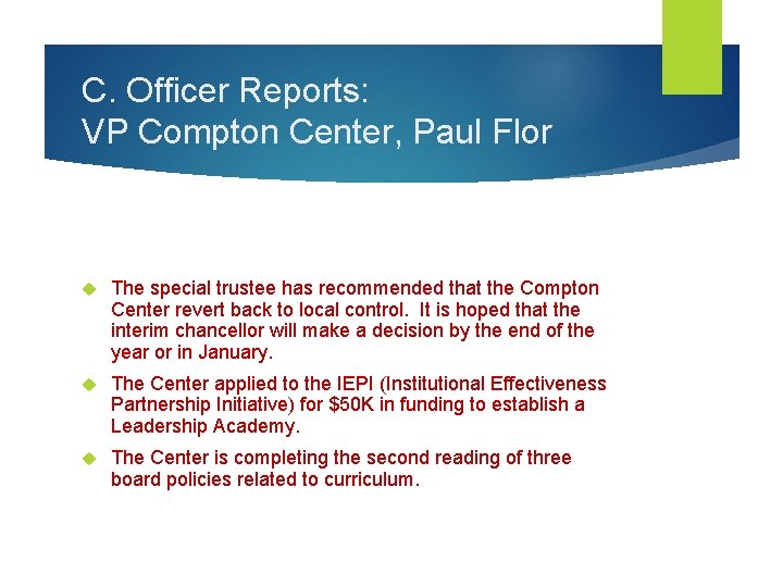 C. Officer Reports: VP Compton Center, Paul Flor The special trustee has recommended that