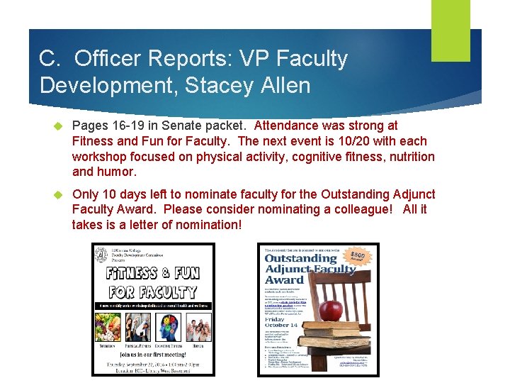 C. Officer Reports: VP Faculty Development, Stacey Allen Pages 16 -19 in Senate packet.