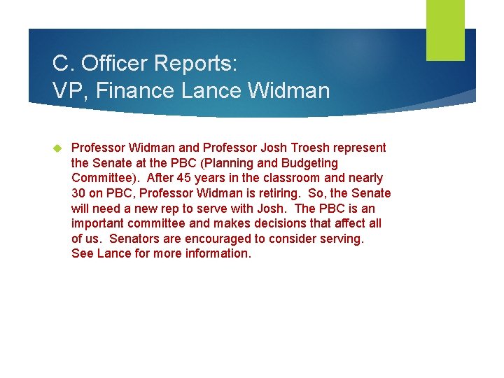 C. Officer Reports: VP, Finance Lance Widman Professor Widman and Professor Josh Troesh represent