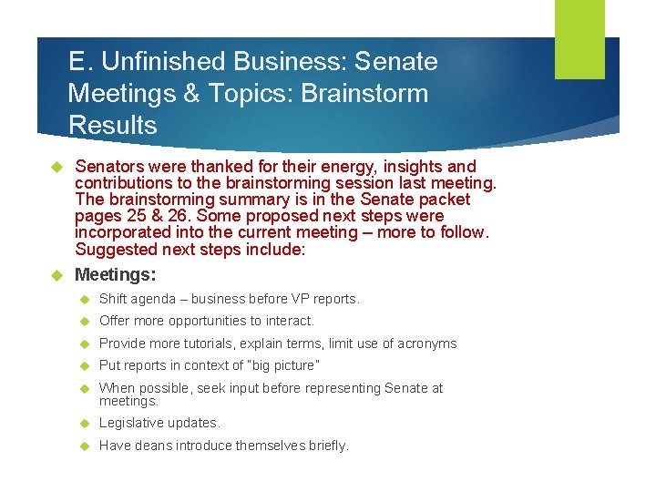 E. Unfinished Business: Senate Meetings & Topics: Brainstorm Results Senators were thanked for their