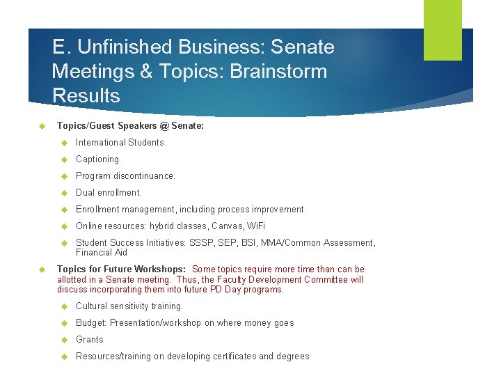 E. Unfinished Business: Senate Meetings & Topics: Brainstorm Results Topics/Guest Speakers @ Senate: International