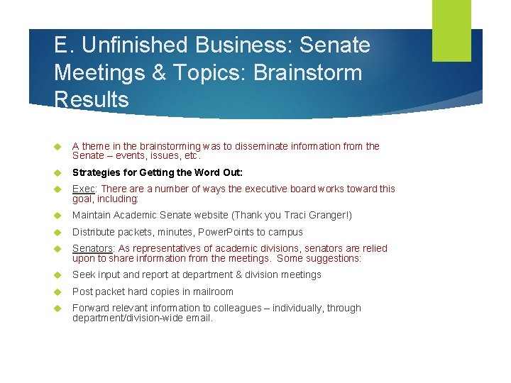 E. Unfinished Business: Senate Meetings & Topics: Brainstorm Results A theme in the brainstorming