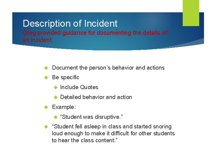 Description of Incident Greg provided guidance for documenting the details of an incident. Document