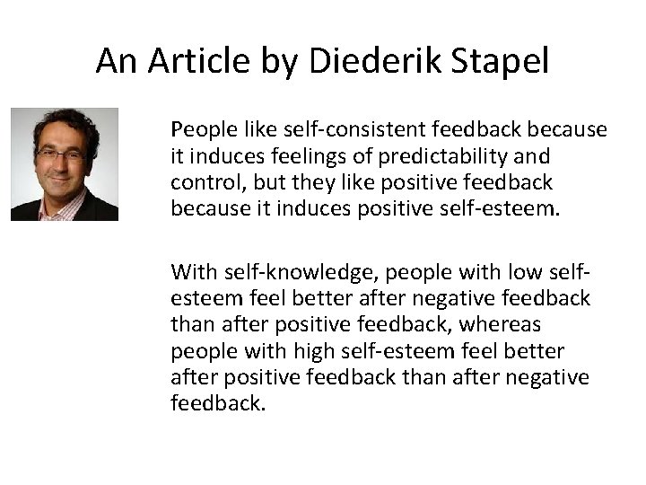 An Article by Diederik Stapel People like self-consistent feedback because it induces feelings of