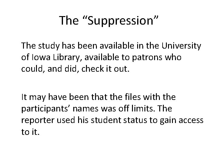 The “Suppression” The study has been available in the University of Iowa Library, available