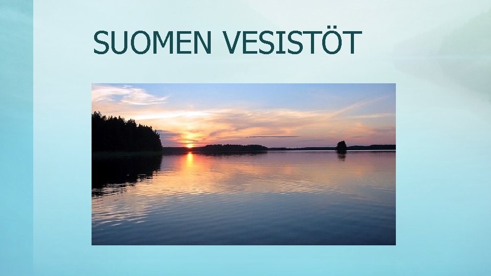 SUOMEN VESISTÖT 