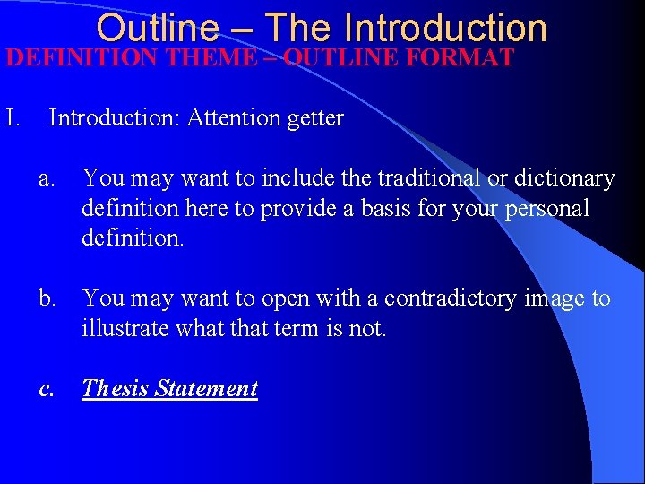Outline – The Introduction DEFINITION THEME – OUTLINE FORMAT I. Introduction: Attention getter a.