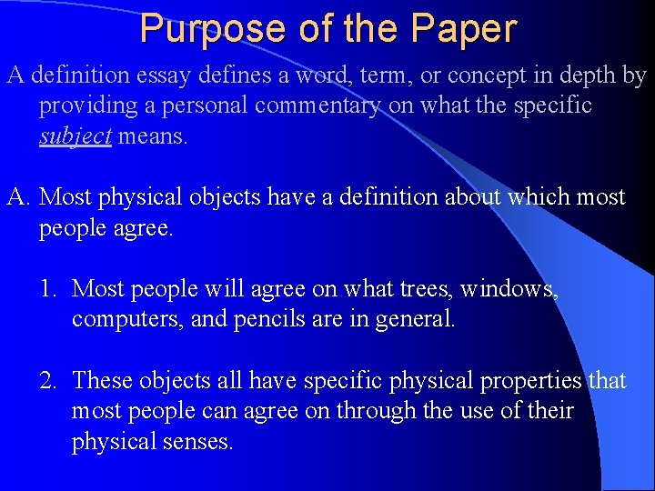  Purpose of the Paper A definition essay defines a word, term, or concept