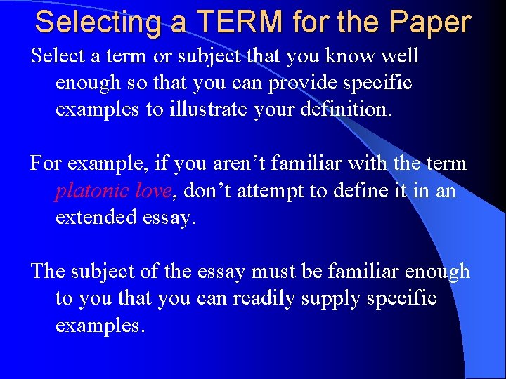 Selecting a TERM for the Paper Select a term or subject that you know