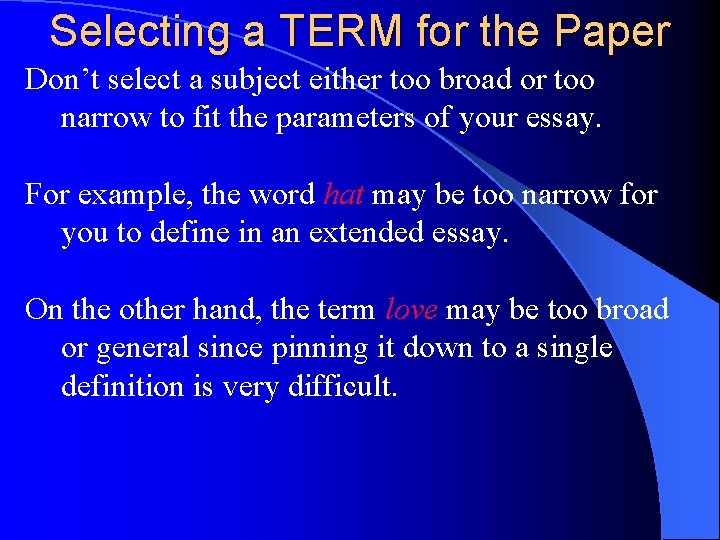 Selecting a TERM for the Paper Don’t select a subject either too broad or
