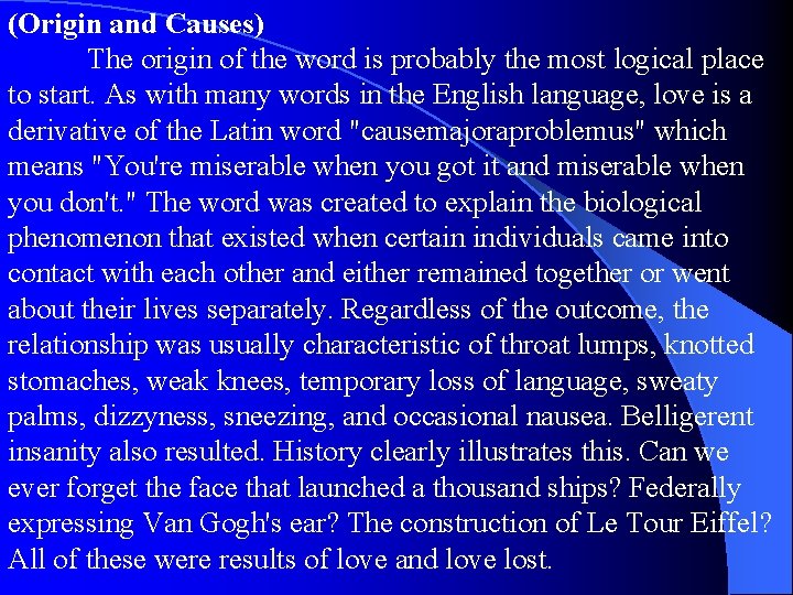 (Origin and Causes) The origin of the word is probably the most logical place