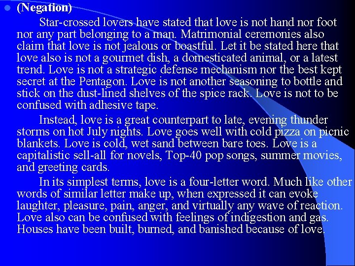 l (Negation) Star-crossed lovers have stated that love is not hand nor foot nor