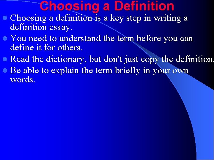 Choosing a Definition l Choosing a definition is a key step in writing a