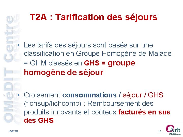T 2 A : Tarification des séjours • Les tarifs des séjours sont basés T 2 A : Tarification des séjours • Les tarifs des séjours sont basés