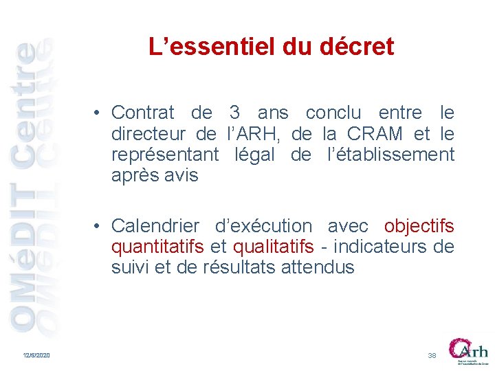 L’essentiel du décret • Contrat de 3 ans conclu entre le directeur de l’ARH, L’essentiel du décret • Contrat de 3 ans conclu entre le directeur de l’ARH,
