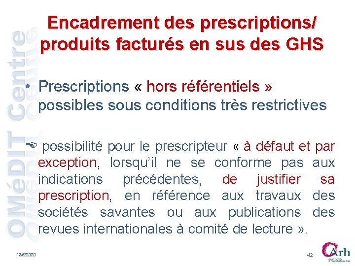 Encadrement des prescriptions/ produits facturés en sus des GHS • Prescriptions « hors référentiels Encadrement des prescriptions/ produits facturés en sus des GHS • Prescriptions « hors référentiels