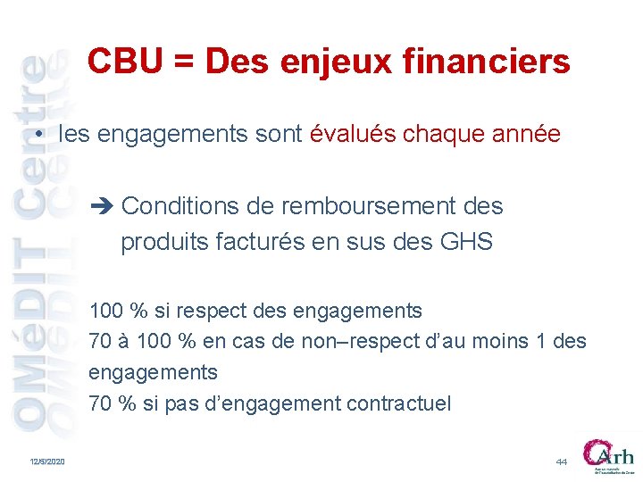 CBU = Des enjeux financiers • les engagements sont évalués chaque année Conditions de CBU = Des enjeux financiers • les engagements sont évalués chaque année Conditions de