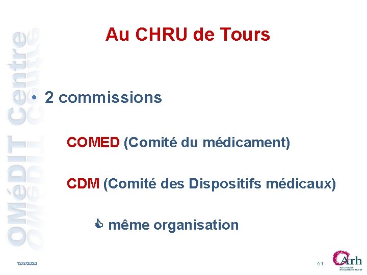 Au CHRU de Tours • 2 commissions COMED (Comité du médicament) CDM (Comité des Au CHRU de Tours • 2 commissions COMED (Comité du médicament) CDM (Comité des