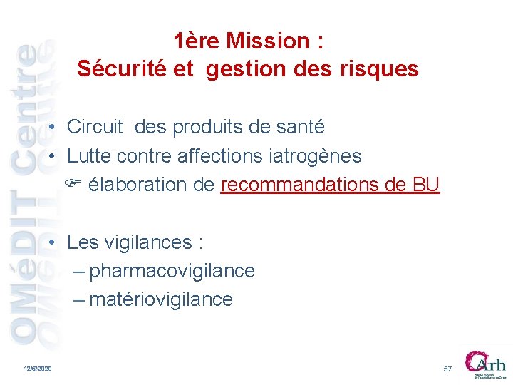 1ère Mission : Sécurité et gestion des risques • Circuit des produits de santé 1ère Mission : Sécurité et gestion des risques • Circuit des produits de santé