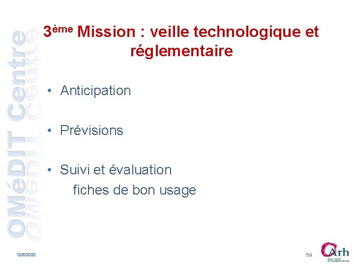 3ème Mission : veille technologique et réglementaire • Anticipation • Prévisions • Suivi et 3ème Mission : veille technologique et réglementaire • Anticipation • Prévisions • Suivi et
