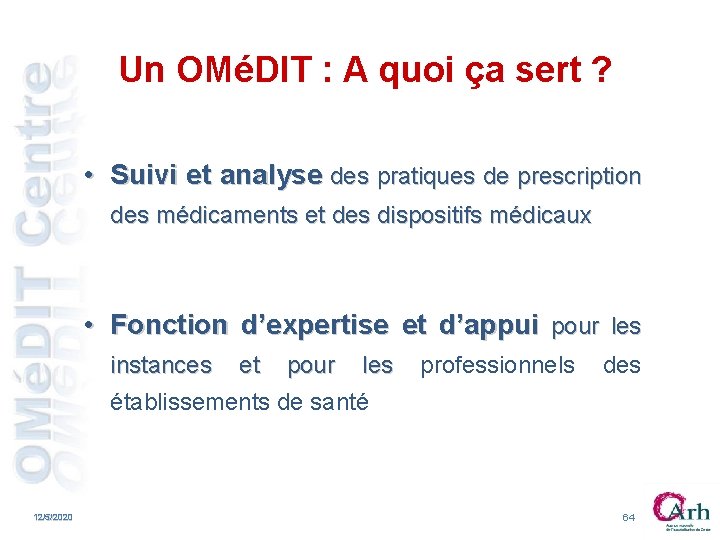 Un OMéDIT : A quoi ça sert ? • Suivi et analyse des pratiques Un OMéDIT : A quoi ça sert ? • Suivi et analyse des pratiques